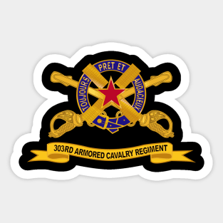 303rd Armored Cavalry Regiment w Br - Ribbon X 300 Sticker